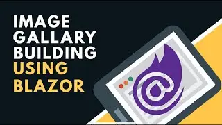 Blazor Image Gallery Building Example | BCL