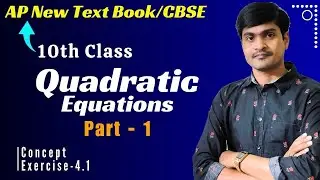 Quadratic Equation Part- 1 I Concept + Exercise-4.1 I 10th Class Maths I AP New Text Book/CBSE/NCERT