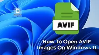 How To Open AVIF Images On Windows 11