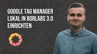 Google Tag Manager lokal in Borlabs Cookie 3.0 einrichten (DSGVO konform)