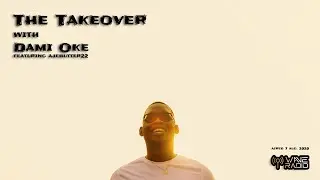 The Takeover with Dami Oke (Episode 1) - Ajebutter22 talks to Dami about Love & Lagos