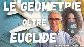 Le geometrie oltre Euclide: live con Alberto Saracco