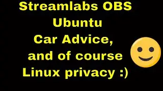 Streamlabs, Cars, Ubuntu...