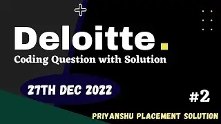 Deloitte 27th Dec 2022 Slot #2 Coding Question with Solution | Deloitte coding assessment | Deloitte