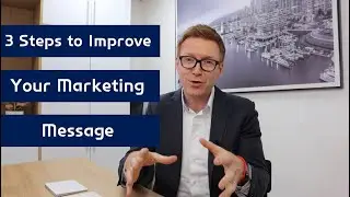 3 Steps to Improve Your Marketing MESSAGE
