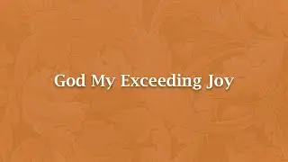 God My Exceeding Joy - NS 797