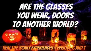 Creepy True Tales | Real Ghost Stories | The Sunglasses That Take You To Different World [2020]