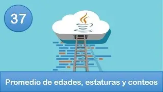 37. Programación en Java || Ciclos || Ejercicio - Promedio de edades, estaturas y conteos
