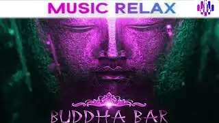 Buddha Bar Music Relax Spring 2021 Chillout Music