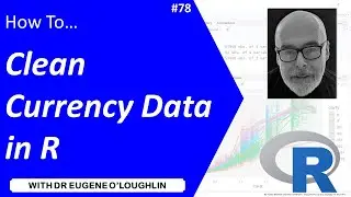 How To... Clean Currency Data in R #78