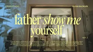 Olivia Buckles - Father Show Me Yourself (official lyric video)