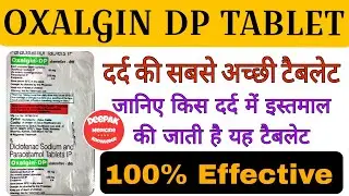 OXALGIN DP TABLET/USE IN HINDI/ जानिए कब और किन समस्याओं में काम आती है यह टैबलेट #Paikiler
