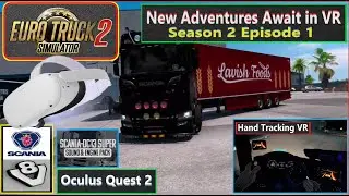 New Adventures Await in VR ETS 2 Season 2 Episode 1