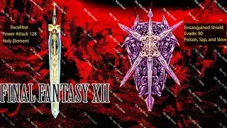 FINAL FANTASY XII HD - Excalibur & Ensanguined Shield [4K 60fps]