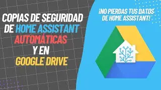 Copias de seguridad de Home Assistant en Google Drive