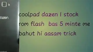 coolpad dazen 1 other rom se change to stock rom flash only 5 min👌