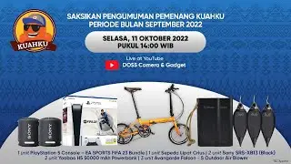 PENGUMUMAN PEMENANG DOSS KUAHKU PERIODE SEPTEMBER 2022 | Asiknya Beneran Asik Belanja Kamera di DOSS