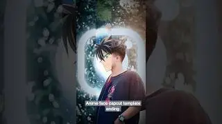 anime face capcut template ending