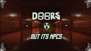 ROBLOX DOORS But Its NPCS [DEMO]