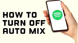 How to Turn off Auto Mix on your Spotify Playlist