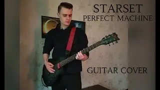 STARSET - PERFECT MACHINE (Guitar Cover) [LTD BB-600]