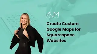 Create Custom Google Maps for Squarespace Websites