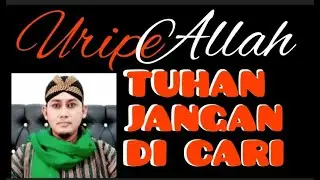 TUHAN JANGAN DICARI.