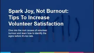 Spark Joy, Not Burnout: Tips to Increase Volunteer Satisfaction