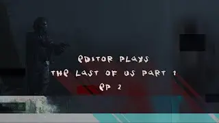 No d3aths because i stopped before i could... yeah (TLOU PART 1 EP 2)