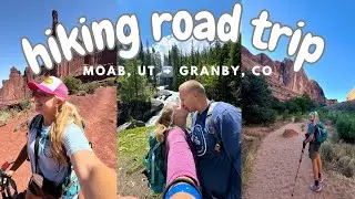 Hiking Road Trip - Moab & The Rocky Mountains