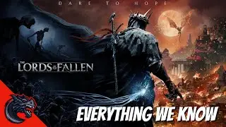 The Lords of The Fallen Everything We Know
