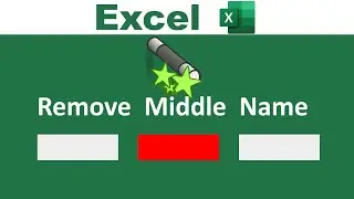 Remove Middle Name in Excel (Trick)