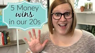 5 Money Wins in our 20s!