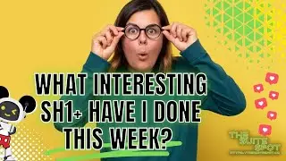 What Interesting S#1+ HAVE I Done This Week?