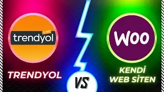 Trendyol VS Kendi Web Siten (Wordpress - Woocommerce) - Artıları Eksileri