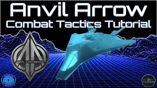 Star Citizen: Anvil Arrow Combat Tactics (Dogfighting Guide)