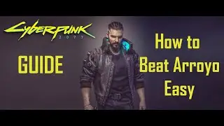 How to beat Arroyo Fight Easy!! | Cyberpunk 2077 | Guide | 4K