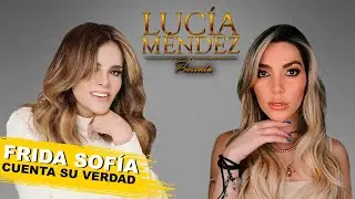 Frida Sofía Desnuda su Alma con Lucía Méndez #LucíaMéndezPresenta #FridaSofía #LucíaMéndez
