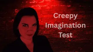 Creepy ASMR: Imagination Test