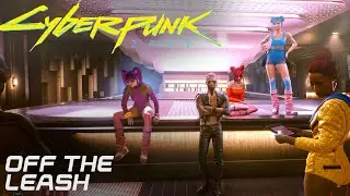 Cyberpunk 2077 - Off The Leash | Side Job