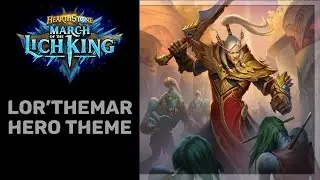 Hearthstone - Theme of Lor'themar Theron (Lor'themar Hero Theme)