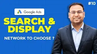 Google Ads Course | What is Google Search Network (GSN) & Display Network (GDN) | Part#10