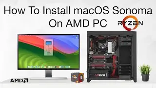 How To Install macOS Sonoma on AMD Ryzen PC | Hackintosh | Step By Step Guide