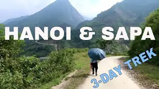 ASIA TRIP VLOG 8 | Vietnam - Hanoi & Sapa (3-Day Trek)