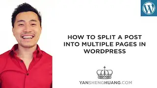 Wordpress Tutorial: How to Split a Post into Multiple Pages