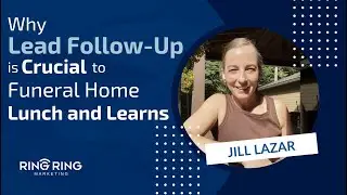 Why Lead Follow-Up is Crucial to Funeral Home Lunch and Learns