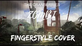THE CRANBERRIES  - ZOMBIE FINGERSTYLE COVER
