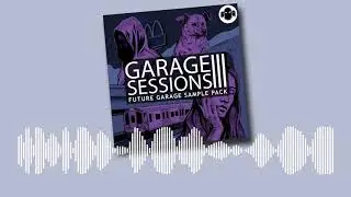 [Free] GARAGE SESSIONS VOL.3 // Future Garage Sample Pack