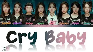 tripleS LOVElution (트리플에스) - Cry Baby Lyrics [Color Coded Han/Rom/Eng]