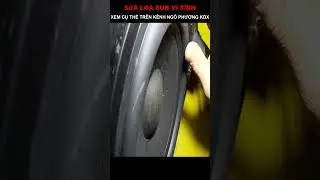 sửa loa sub vi tính không hát #shorts #phuongkdx #automobile